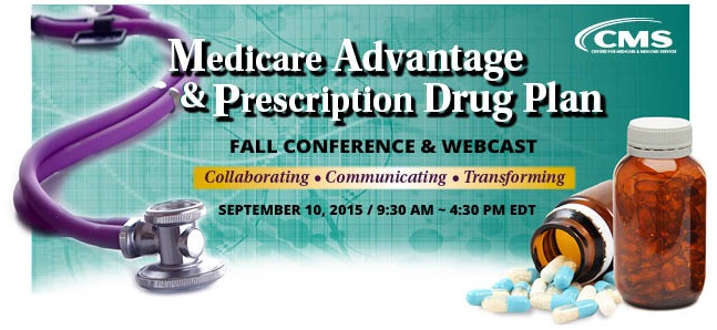 CMS 2015 Medicare Advantage & Prescription Drug Plan Fall Conference & Webcast