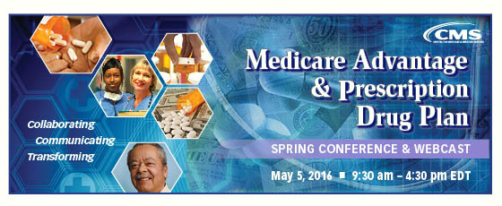 CMS 2016 Medicare Advantage & Prescription Drug Plan Spring Conference & Webcast 