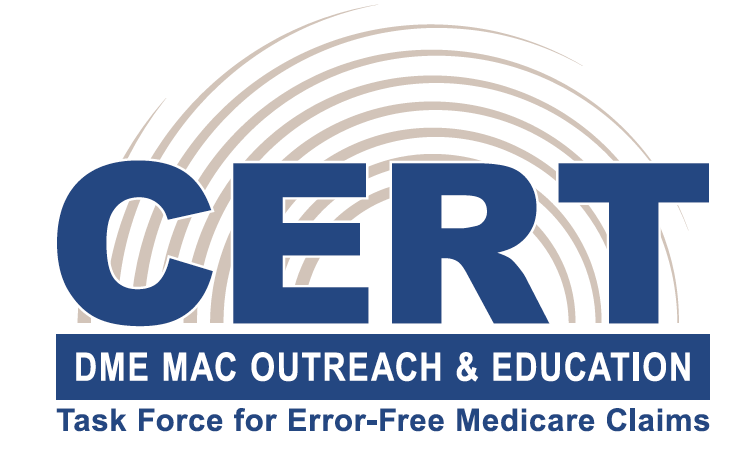 Cert DME MAC Outreach & Education.  Task Force for Error-Free Medicare Claims