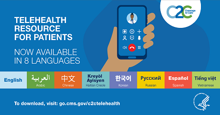 graphic informing user there are telehealth resources in 8 languages, visit go.cms.gov/c2ctelehealth to learn more