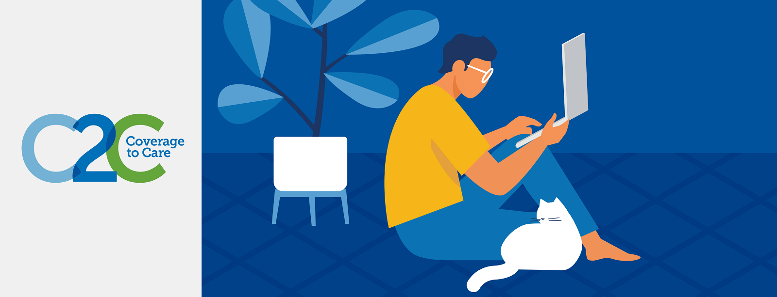 coverage to care banner, graphic of a person sitting on their floor, holding their laptop up while working on it with a white cat resting at the person's feet