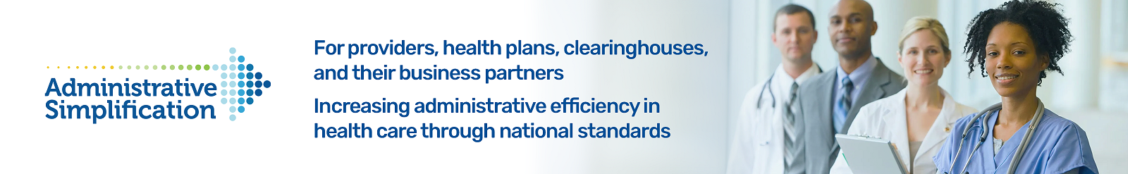 banner with the following text: "for providers, health plans, clearing houses, and their business partners. Increasing administrative efficiency in health care through national standards"